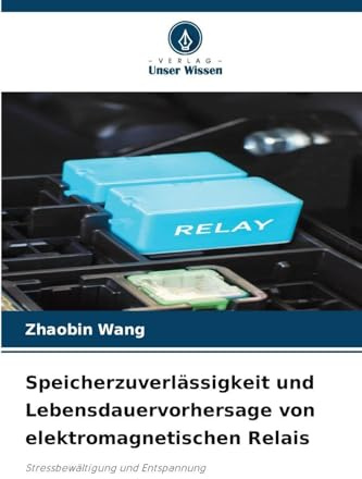 Speicherzuverlässigkeit und Lebensdauervorhersage von elektromagnetischen Relais: Stressbewältigung und Entspannung