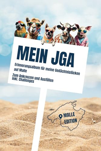 Erinnerungsbuch für deinen JGA auf Malle: Für Braut und Bräutigam: JGA Challenges I Malle Freundebuch I Foto- und Stickerseiten I Geschenkidee JGA Malle I Junggesellenabschied Malle