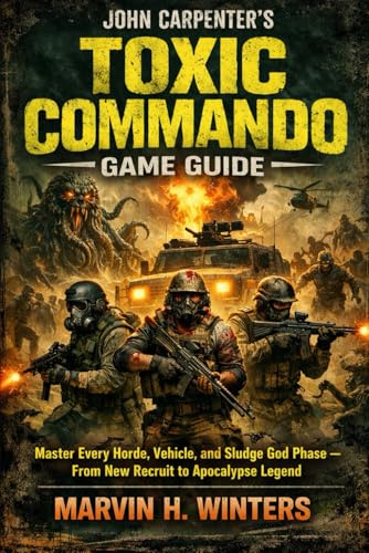 John Carpenter's Toxic Commando Game Guide: Master Every Horde, Vehicle, and Sludge God Phase – From New Recruit to Apocalypse Legend