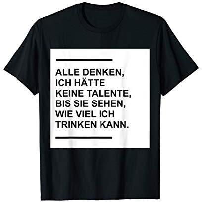 Alle denken ich hätte keine Talente Tshirt in schwarz