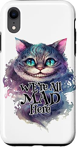 Cheshire cat We're All MAD Here Alice in Wonderland Quote Case for iPhone XR