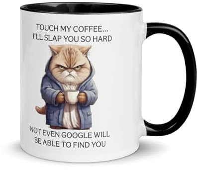 Touch My Coffee I'll Slap You so Hard Cat Ceramic Mug, Funny Gift for Loved Ones, Birthday, Office Gift, Christmas, Thanksgiving, Funny Rude Gift Coffee Mug for Any Occasion Present