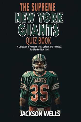 New York Giants: The Supreme Quiz and Trivia Book for all football fans (The Supreme Sports Quiz Collection)