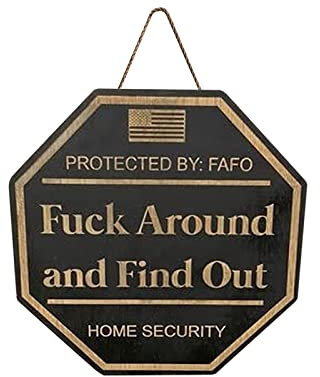 Plcnn „Fuck Around and Find Out“-Hofschild, Fafo-Hofschild Zum Aufhängen, „Fuck Around and Find Out“, Haussicherheitsschild, Sicherheitswarnschild aus Holz für Haustür, Fenster, Hof, Garten,(#1)