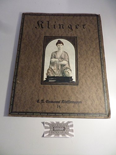 Max Klinger : Sechs farbige Wiedergaben seiner Werke [komplett].