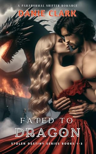 Fated to Dragon: Stolen Destiny Series Books 1-3 (English Edition)