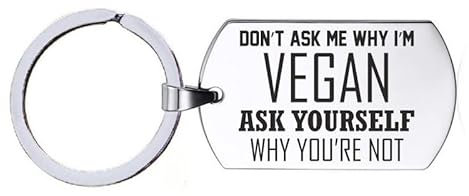 Schlüsselanhänger Edelstahl - Dont Ask ich Warum Ich bin Vegan, silberfarben