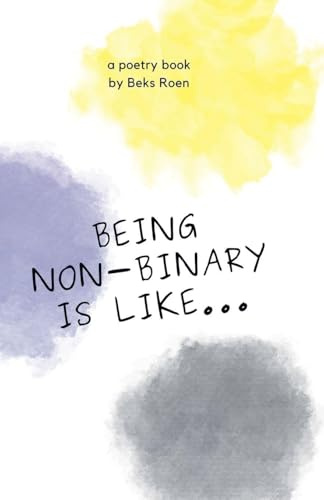 Being Non-Binary Is Like...
