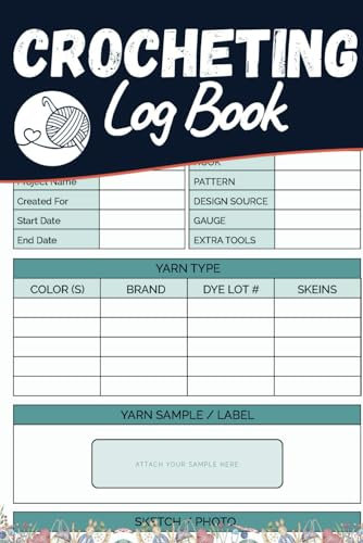 Crocheting Log Book: To keep track of and record your patterns, designs, inventory of hooks, yarns, and progress with Crochet Project Planner