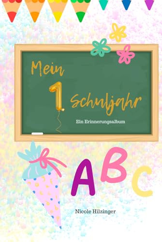 Mein 1. Schuljahr: Ein Erinnerungsalbum