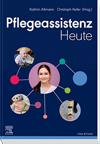 Pflegeassistenz Heute (PFLEGE - Lehrbuch - Urban & Fischer Verlag)