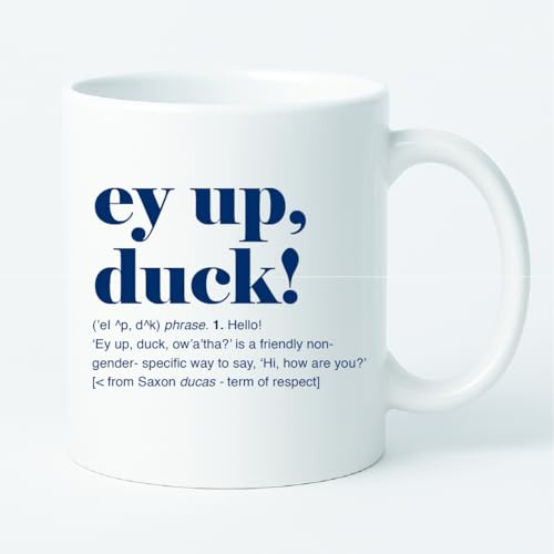 Yorkshire Mug | Derbyshire Sayings | 11oz | Northern | Slang | Gift | Funny (ey up Duck)