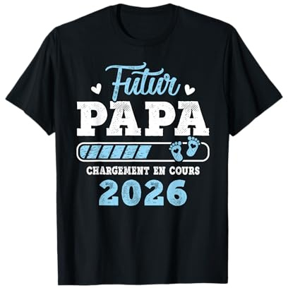 Futur Papa 2026 Papa Chargement En Cours 2026 T-Shirt