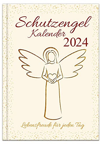 Schutzengelkalender 2024 - Lebensfreude für jeden Tag: Buchkalender mit spirituellen Impulsen für jeden Tag