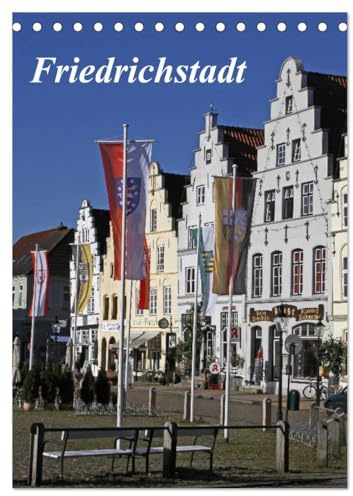Friedrichstadt (Tischkalender 2026 DIN A5 hoch), CALVENDO Monatskalender: Zwischen Giebeln und Grachten (CALVENDO Orte)
