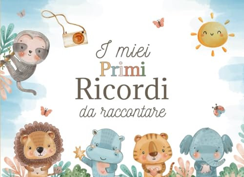 I miei primi ricordi da raccontare: Libro ricordo del bambino da completare (dalla nascita al terzo anno di vita) – Regalo ideale per la gravidanza e la nascita – a COLORI