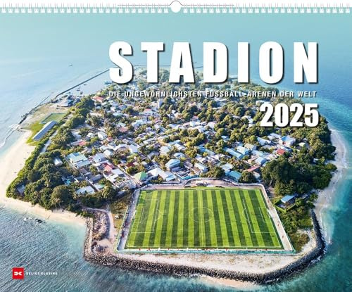 STADION - Kalender 2025 - Delius-Klasing-Verlag - Wandkalender mit ungewöhnlichsten Fussball-Arenen der Welt - 56 cm x 45,5 cm
