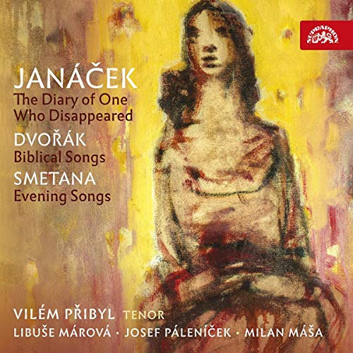 JanACek: The Diary Of One Who Disappeared; DvoRAk: Biblical Songs; Smetana: Evening Songs