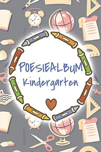 Poesiealbum Kindergarten: Freundschaftsbuch und Poesiealbum für Jungen und Mädchen im Kindergarten und Vorschule -Kindergartenfreunde Erinnerungsbuch mit 100+ Seiten