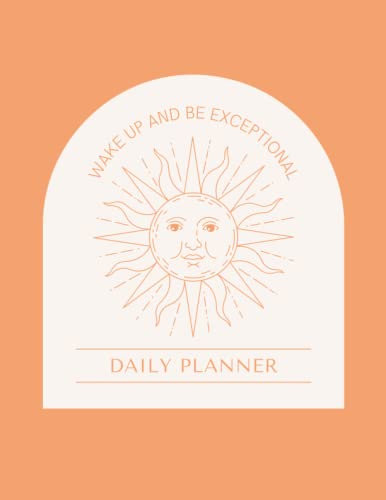 Wake Up and Be Exceptional Daily Planner: Fill In Schedule with To Do List, Notes Section, and Gratitude Section | LUCY Interior Style | Large – Full ... Cover (Rose Interior - Callie Lopez Planners)