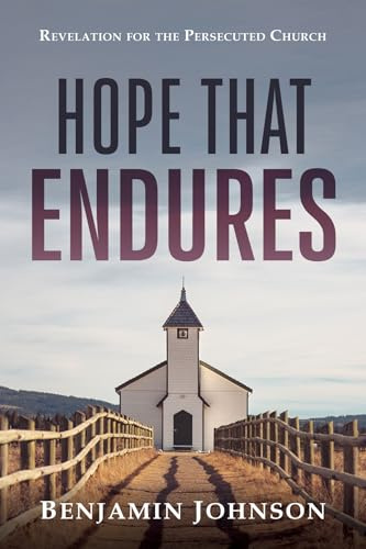 Hope That Endures: Revelation for the Persecuted Church