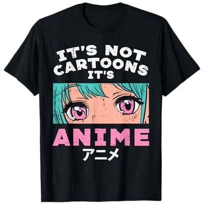 Not Cartoons Anime Girl Kawaii Japanese Manga Otaku Gift T-Shirt