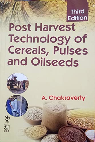 Post Harvest Technology of Cereals Pulses and Oil Seeds (English Edition)