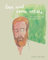 Love and Some Verses: The Lyrics and Art of Iron & Wine: A Collection of Lyrics, Photos, Art, and Ephemera from Iron & Wine