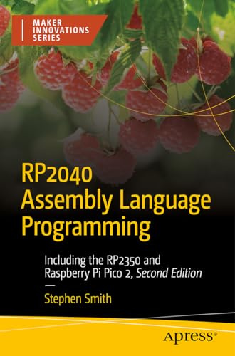 RP2040 Assembly Language Programming: Including the RP2350 and Raspberry Pi Pico 2 (Maker Innovations Series)