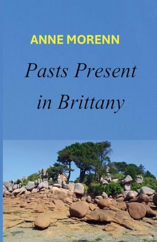 Pasts Present in Brittany
