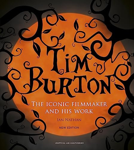 Tim Burton: The Iconic Filmmaker and His Work (Iconic Filmmakers Series) (English Edition)