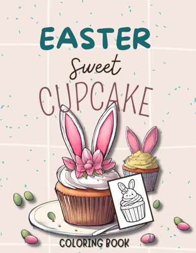 Sweet Cupcake - Easter Coloring Book: 35 Family-Friendly Coloring Activities / Bold and Easy Large Print Coloring Book Cupcakes