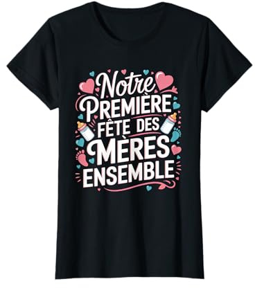 Premiere Fete des Meres Ensemble Nouveau Né Maman Mère 2025 T-Shirt