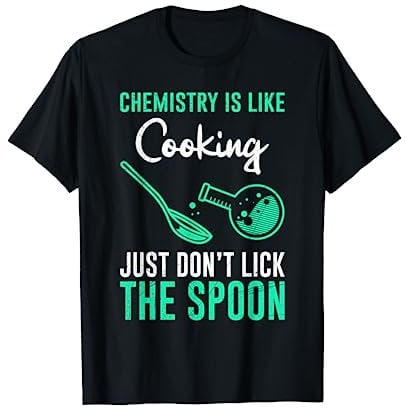 La química es como la química de la cocina Camiseta