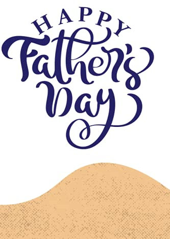 Happy Father's Day: All that a father loves is beautiful words from his children or grandchildren. This notebook was designed for the fathers of the world.