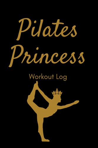 Pilates Princess Workout Journal: Workout Journal / Log for Women