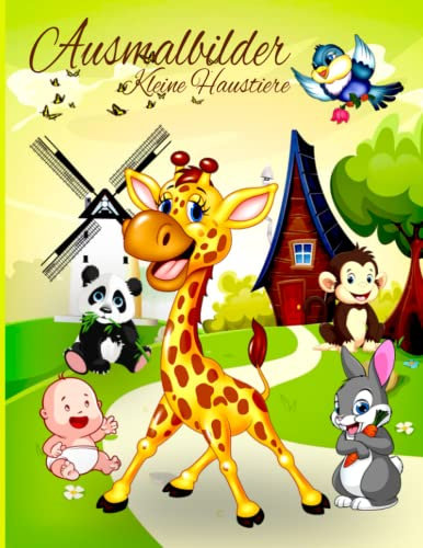 Ausmalbilder Kleine Haustiere: Malbuch für Kinder, Jungen und Mädchen, Kleinkinder, lustige Haustiere mit schönen Illustrationen für alle Altersgruppen