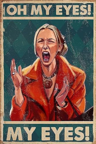 NISEVAN Metal Tin Signs Oh My Eyes My Eyes Sign Phoebe Buffay Quote Friends Poster Funny Wall Art Decor for Living Room Bedroom Bathroom Decoration 8x12 Inches