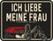 RAHMENLOS Original Blechschild: Ich Liebe Meine Frau - wenn Sie Mich in Meine Werkstatt lässt, Aluminium