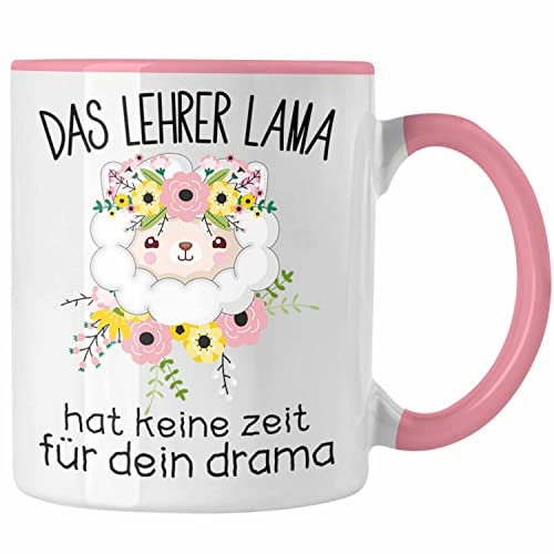 Trendation - Lehrer Lama Hat Keine Zeit Für Dein Drama Tasse Lehrerin Lustige Geschenkidee Spruch (Rosa)