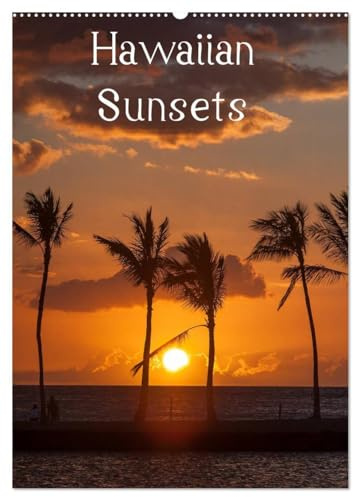 Hawaiian Sunsets (Wandkalender 2026 DIN A2 hoch), CALVENDO Monatskalender: Tropische Sonnenuntergänge auf den Hawaiianischen Inseln (CALVENDO Natur)