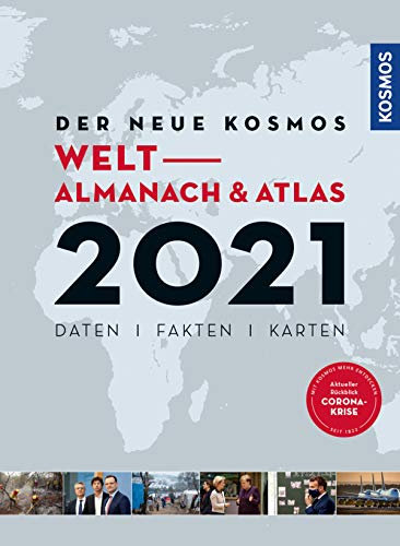 Der neue Kosmos Welt-Almanach & Atlas 2021: Daten, Fakten, Karten