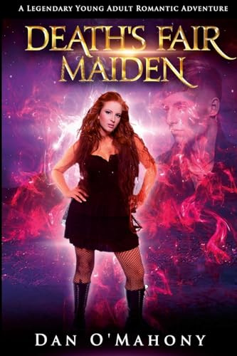 Death's Fair Maiden: A Legendary Young Adult Romantic Adventure