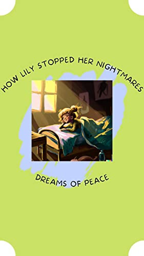 How Lily stopped her nightmares: Dreams of Peace