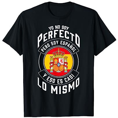 Yo No Soy Perfecto Soy Español Bandera España Camiseta