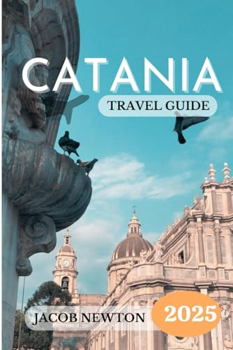 Catania Travel Guide 2025