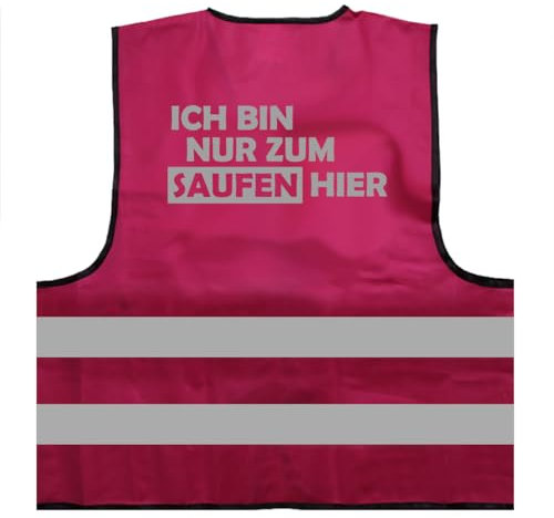 Ich Bin nur zum Saufen Hier - JGA 2024 Junggessellenabschied Warnweste BZW. Signalweste mit reflektierendem Aufdruck - Größe S/M, Magenta