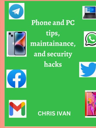 Phone and PC tips, maintainance and security hacks