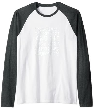 Football is for you and me not for fucking industry Saufen Raglan