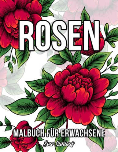 Malbuch für Erwachsene: Rosen - Anti Stress Geschenke | Entspannung Geschenk für Frauen